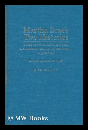 Item #158233 Martha Brae's Two Histories : European Expansion and Caribbean Culture-Building in...