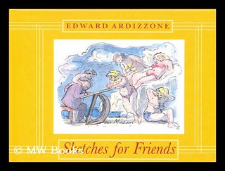 Item #158253 Sketches for friends / by Edward Ardizzone ; chosen and introduced by Judy Taylor....