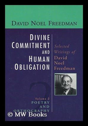 Item #158387 Divine Commitment and Human Obligation : Selected Writings of David Noel Freedman :...