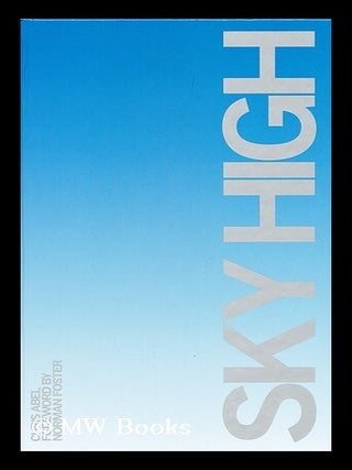 Item #158550 Sky High : Vertical Architecture / Chris Abel. Chris Abel