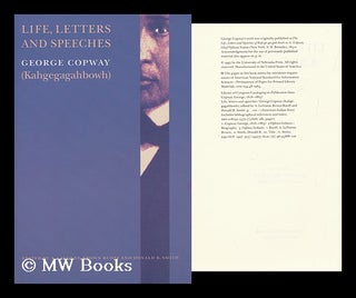 Item #158575 Life, Letters, and Speeches / George Copway (Kahgegagahbow) ; Edited by A. Lavonne...