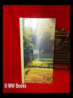 Item #158626 Inside magazines : independent pop culture magazines / edited by Patrick Andersson...