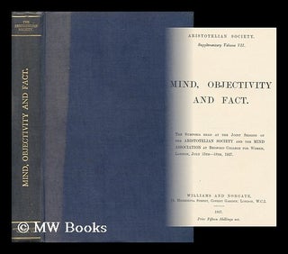 Item #158916 Mind, Objectivity and Fact. the Symposia Read At the Joint Session of the...