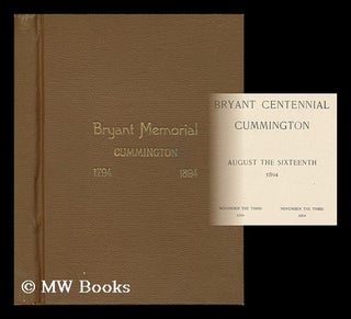 Item #158981 Bryant Centennial, Cummington, August the Sixteenth, 1894. Mass Cummington