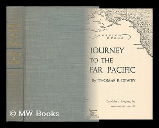 Item #159012 Journey to the Far Pacific. Thomas Edmund Dewey