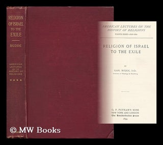 Item #159191 The religion of Israel to the exile / Karl Budde. Karl Ferdinand Reinhardt Budde