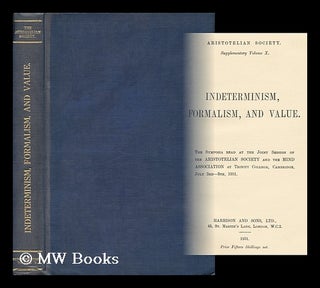 Item #159223 Indeterminism, Formalism and Value : the Symposia Read At the Joint Session of the...