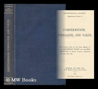 Item #159223 Indeterminism, Formalism and Value : the Symposia Read At the Joint Session of the...
