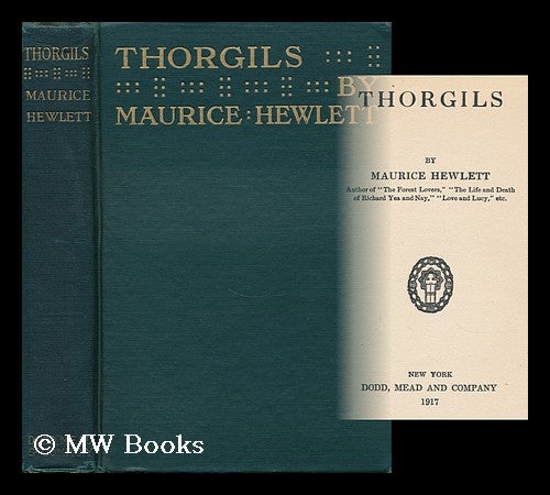 Item #159261 Thorgils by Maurice Hewlett. Maurice Hewlett.