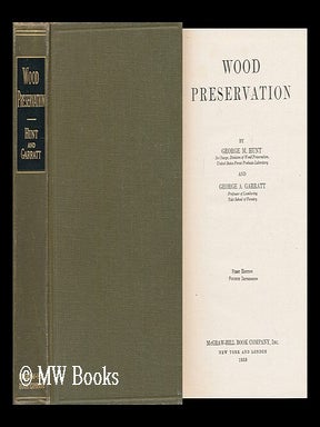 Item #159473 Wood Preservation, by George M. Hunt ... and George A. Garratt. George McMonies...