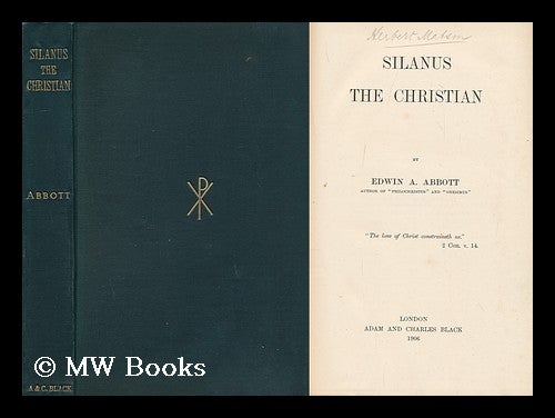 Item #159559 Silanus the Christian / by Edwin A. Abbott. Edwin Abbott Abbott.