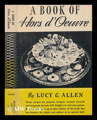 Item #159979 A Book of Hors D'Oeuvres ... Illustrated. Lucy G. Allen