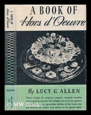 Item #159980 A Book of Hors D'Oeuvres ... Illustrated. Lucy G. Allen