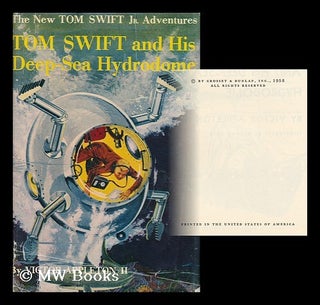 Item #160133 Tom Swift and His Deep-Sea Hydrodome; Illustrated by Graham Kaye. Victor Appleton, Ii