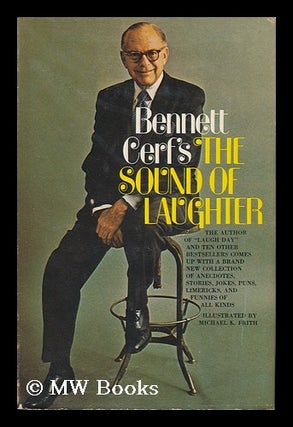 Item #160285 Bennett Cerf's the Sound of Laughter [By] Bennett Cerf. with Illus. by Michael K....