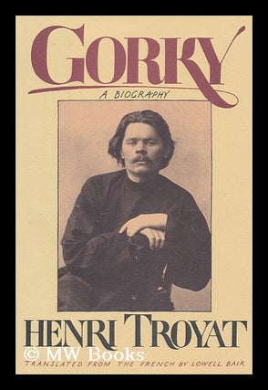 Item #160521 Gorky / Henri Troyat / Translated by Lowell Bair. Henri Troyat