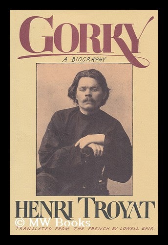 Item #160521 Gorky / Henri Troyat / Translated by Lowell Bair. Henri Troyat.