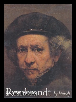 Item #160621 Rembrandt by Himself / Edited by Christopher White and Quentin Buvelot ; Essays,...
