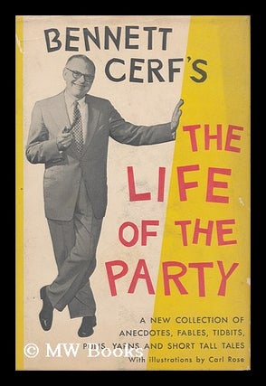 Item #160796 The Life of the Party; a New Collection of Stories and Anecdotes. Drawings by Carl...