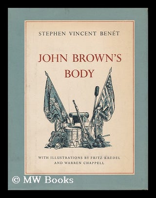 Item #160818 John Brown's Body. with Illus. by Fritz Kredel and Warren Chappell. Stephen Vincent...