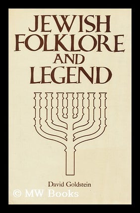 Item #160889 Jewish Folklore and Legend / David Goldstein. David Goldstein, 1933