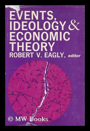 Item #161193 Events, Ideology, and Economic Theory : the Determinants of Progress in the...