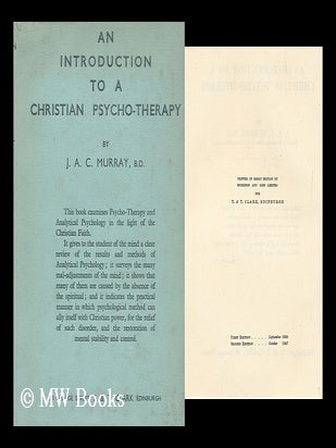 Item #161208 An Introduction to a Christian Psycho-Therapy. James Alan Cameron Murray