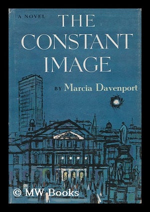 Item #161465 The Constant Image. Marcia Davenport