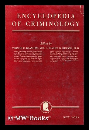 Item #161471 Encyclopedia of Criminology, Ed. by Vernon C. Branham & Samuel B. Kutash. Vernon...