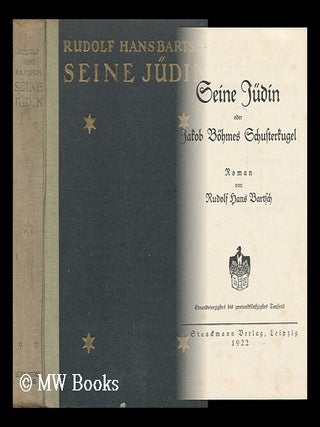 Item #161792 Seine Judin; Order, Jakob Bohmes Schusterkugel. Rudolf Hans Bartsch, B. 1873