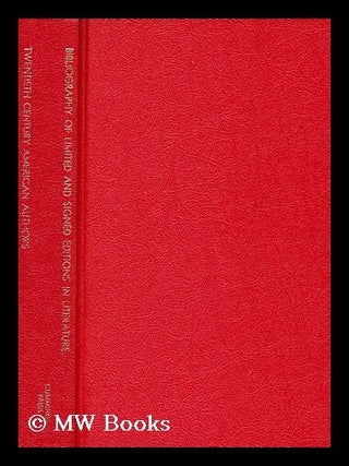 Item #161850 Bibliography of Limited and Signed Editions in Literature, Twentieth Century...