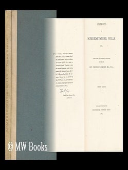 Item #161946 Abstracts of Somersetshire Willls. Etc. Copied from the Manuscript Collections of...
