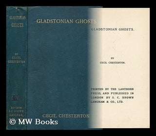 Item #161985 Gladstonian Ghosts. Cecil Chesterton