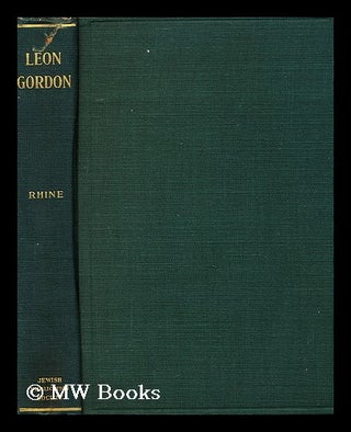 Item #162114 Leon Gordon; an Appreciation, by Abraham Benedict Rhine. Abraham Benedict Rhine