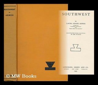 Item #162125 Southwest / by Laura Adams Armer ... ; Illustrated from Paintings by the Author....