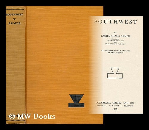 Item #162125 Southwest / by Laura Adams Armer ... ; Illustrated from Paintings by the Author. Laura Adams Armer.
