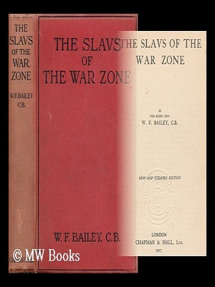 Item #162192 The Slavs of the War Zone / by W. F. Bailey. William Frederick Bailey