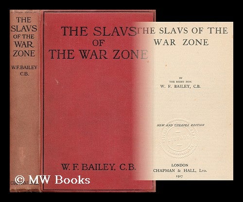 Item #162192 The Slavs of the War Zone / by W. F. Bailey. William Frederick Bailey.