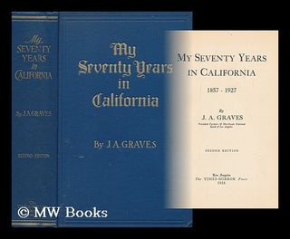 Item #162248 My Seventy Years in California, 1857-1927, by J. A. Graves. Jackson Alpheus Graves