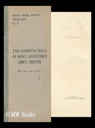 Item #162281 Two Compotus Rolls of Saint Augustine's Abbey, Bristol, for 1491-2 and 1511-12,...