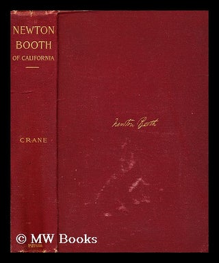 Item #162306 Newton Booth, of California, His Speeches and Addresses; Ed. with Introduction and...