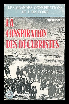 Item #162479 La Conspiration Des Decabristes. Andre Maury