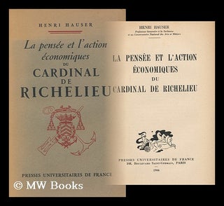 Item #162498 La Pensee Et L'Action Economiques Du Cardinal De Richelieu. Henri Hauser, 1866