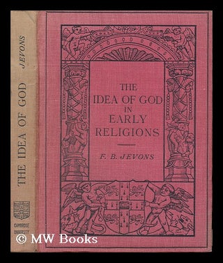 Item #162940 The Idea of God in Early Religions. Frank Byron Jevons