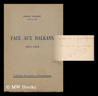 Item #163001 Face Aux Balkans, 1914-1918. Fernand Bousquet