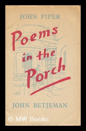 Item #163038 Poems in the Porch / John Piper ; John Betjeman. John Betjeman, John, Sir . Piper,...