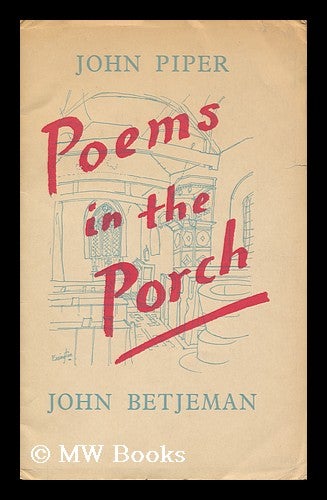 Item #163038 Poems in the Porch / John Piper ; John Betjeman. John Betjeman, John, Sir . Piper, 1906-, 1903-.