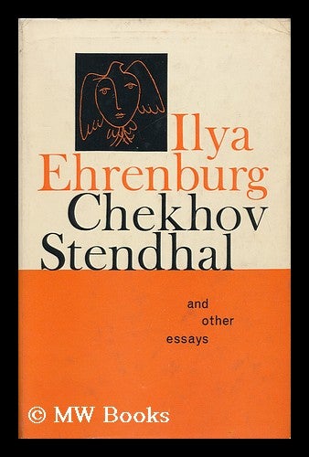 Item #16315 Chekhov, Stendhal, and Other Essays. [Translated from the Russian by Anna Bostock and Yvonne Kapp]. Ilia Erenburg.