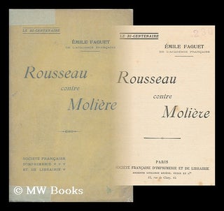 Item #163294 Rousseau Contre Moliere / E. Faguet. Emile Faguet