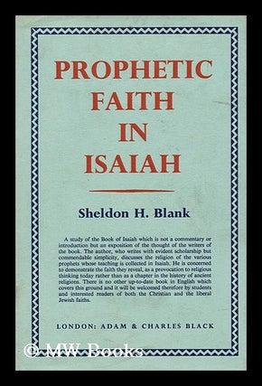 Item #163555 Prophetic Faith in Isaiah / Sheldon H. Blank. Sheldon Haas Blank, 1896